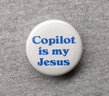Listing image for Copilot is my Jesus 1.25” Button AI Religion Artificial Intelligence God Compute