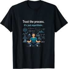 Listing image for Trust The Process Algorithmic Data Science Design T-Shirt