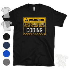 Listing image for WARNING MAY SPONTANEOUSLY START TALKING ABOUT CODING T-SHIRT