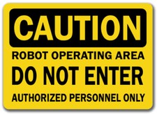 Listing image for Caution Sign - Robot Operating Do Not Enter Authorized Only - 10x14 OSHA Sign