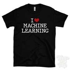 Listing image for I LOVE MACHINE LEARNING T-SHIRT heart ai data science algorithms technology