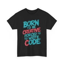 Listing image for 🔥Graffiti Tee: Born to be Creative, Forced to Write Code, Urban Graphic Shirt
