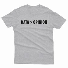 Listing image for Data Is Greater Than Opinion Data Analyst Science Mens T Shirts #P1#Or#A